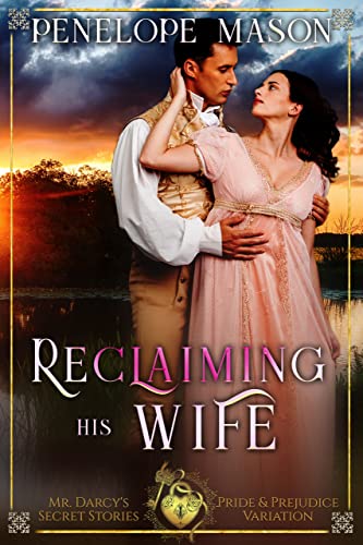 Reclaiming His Wife by Penelope Mason